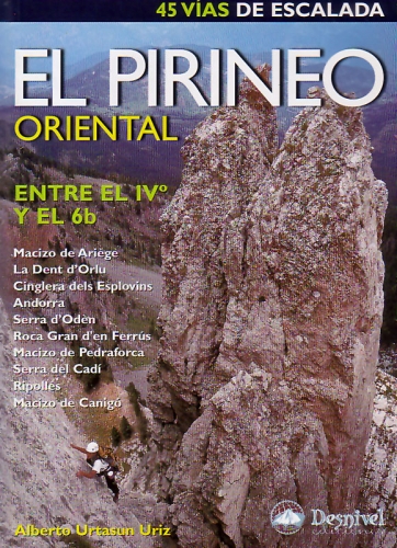 El Pirineo oriental entre el IV y el 6b El Pirineo oriental entre el IV y el 6b - SelecciĂłn de 45 vĂas de escalada entre el IV y el 6b en el Pirineo Oriental. VĂas dibujadas sobre dibujo esquemático. Formato bolsillo. Idioma: castellano.